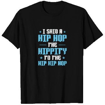 Discover I said a Hip Hop the Hippity to the Hip Hip Hop T Shirts