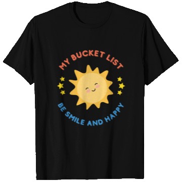 Discover My Bucket List Cute Sun Be Smile And Happy T Shirts