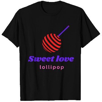 Discover Sweet love -lollipop T Shirts