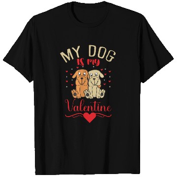Discover My Dog Is My Valentine T Shirts