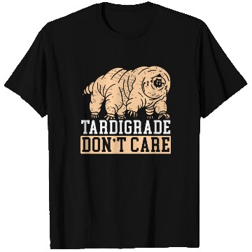 Discover Tardigrade Don't Care Water Bear Biology T Shirts