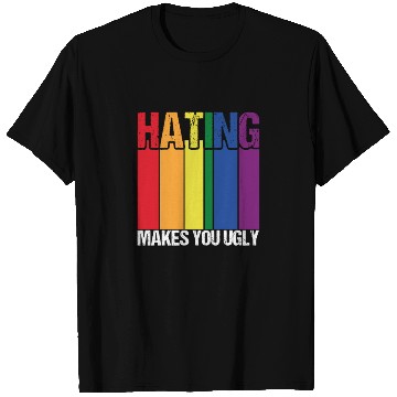 Discover Hating Makes You Ugly Gay Pride Rainbow Equality L T Shirts