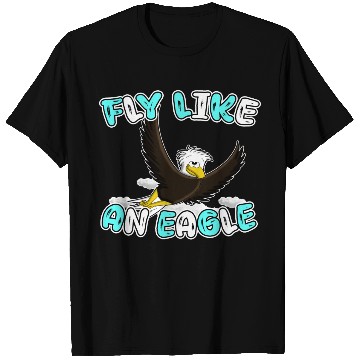 Discover Fly Like An Eagle T Shirts