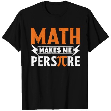 Discover Funny Pi Day T Shirts Math Makes Me for Pi Day 3 14