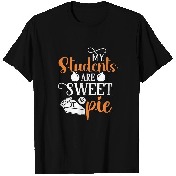 Discover My Students are Sweet Teacher Pi Day T Shirts Math