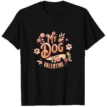 Discover My Dog Is My Valentine | Flowers Style T Shirts