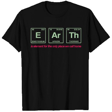 Discover EARTH - written in elements of the periodic table T Shirts