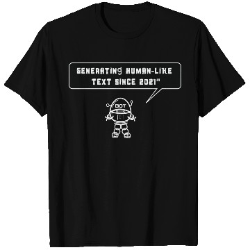 Discover Generating Human-like text since 2021 T Shirts
