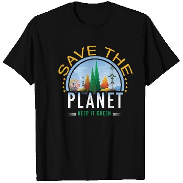 Discover Save the planet keep it green T Shirts