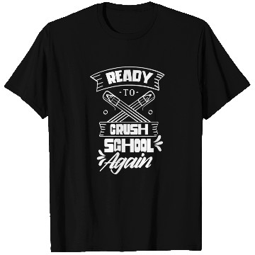 Discover Ready To Crush School Again Back To School Pupil T Shirts