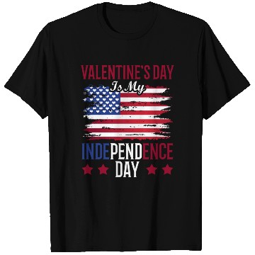 Discover Valentine's Day Is My Independence Day Lover T Shirts