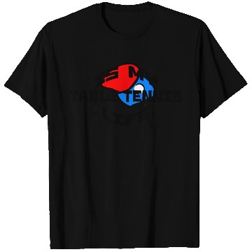 Discover Table Tennis is my life T Shirts