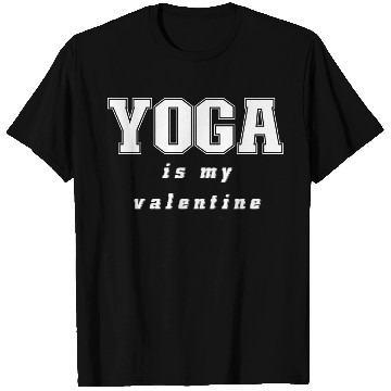 Discover yoga is my valentine T Shirts
