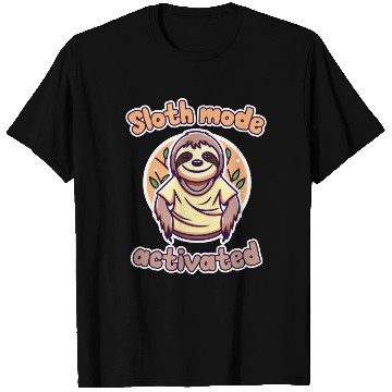 Discover Sloth mode activated T Shirts