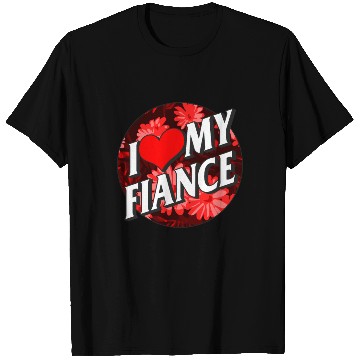 Discover Valentines T Shirts, I Love My Fiance Heart Floral