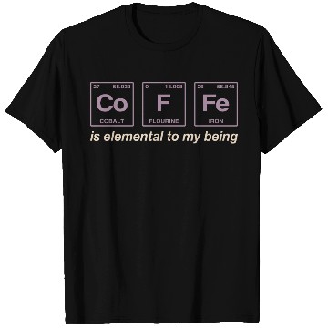 Discover COFFEE - with elements of the periodic table T Shirts