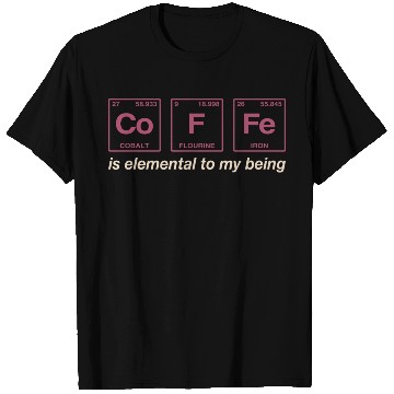 Discover COFFEE - with elements of the periodic table T Shirts