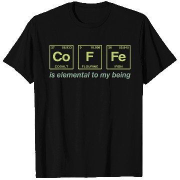 Discover COFFEE - with elements of the periodic table T Shirts