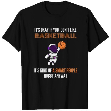 Discover Astronaut Basketball Player It's Ok If. T Shirts