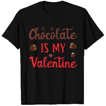 Discover Valentines Day Gifts Chocolate Is My Valentine4183 T Shirts