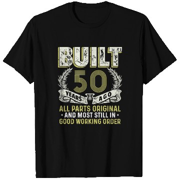 Discover Built 50 Years Ago-Live Legend 50th Birthday Gift T Shirts