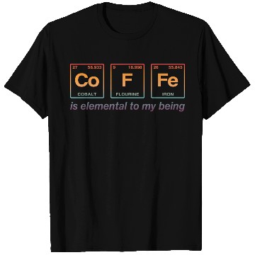 Discover COFFEE - with elements of the periodic table T Shirts
