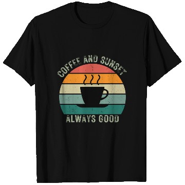 Discover COFFEE AND SUNSETALWAYS GOOD T Shirts