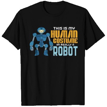 Discover This Is My Human Costume Im Really A Robot T Shirts