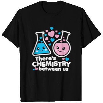 Discover There's Chemistry Between Us T Shirts
