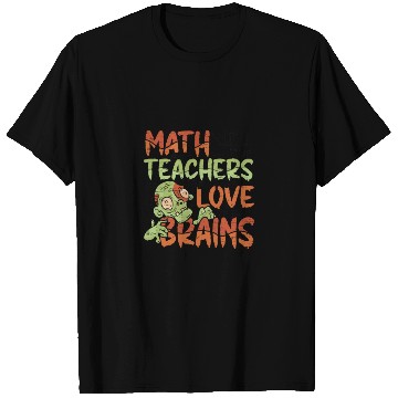 Discover Math Teachers Love Brains - Halloween Costume Math T Shirts