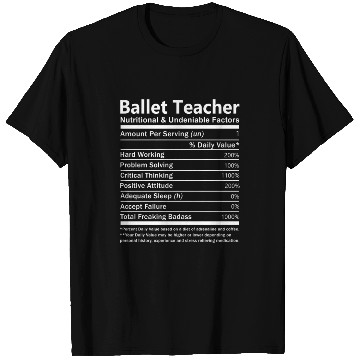 Discover Ballet Teacher T Shirts - Nutritional And Undeniabl