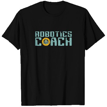 Discover Robotics Coach Robot Automation Robotics Engineer T Shirts