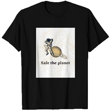 Discover Safe the planet T Shirts