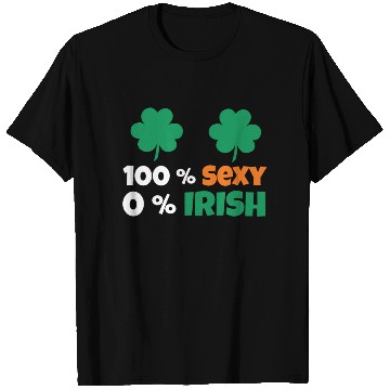 Discover 100% Sexy 0% Irish Ireland Shenanigans St Patricks T Shirts