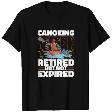 Discover Canoe Canoeing Canoeist Retired T Shirts