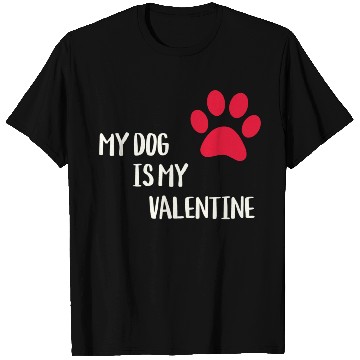 Discover My Dog Is My Valentine T Shirts