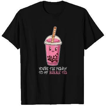 Discover You're The Pearls To My bubble tea, drink boba tea T Shirts