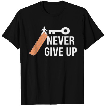Discover NEVER GIVE UP T Shirts