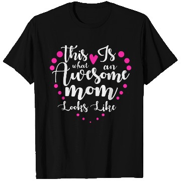 Discover This Is What An Incredibly Great Mom Looks Like T Shirts