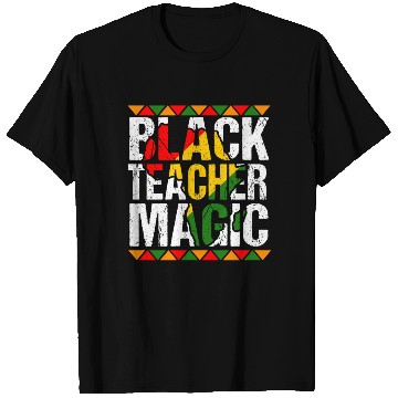 Discover Black Teacher Magic T Shirts Melanin Pride Black