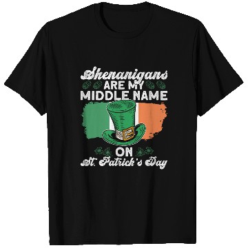 Discover Shenanigans Are My Middle Name On St. Patrick's T Shirts