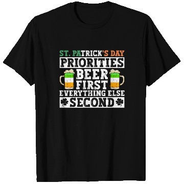 Discover St. Patrick's Day Priorities Beer First Everything T Shirts