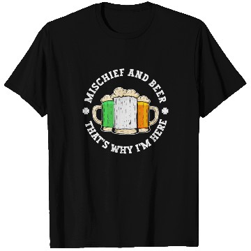 Discover Mischief And Beer That's Why I'm Here - St T Shirts