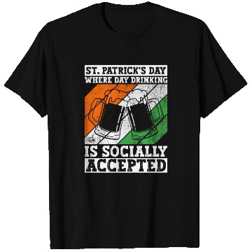 Discover St. Patrick's Day Where Day Drinking Is Socially T Shirts