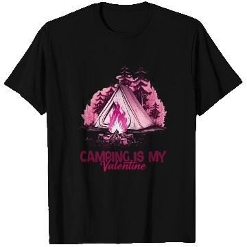 Discover Camping Is My Valentine T Shirts