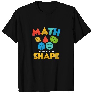 Discover Math Keeps You In Shape Education Math Teacher T Shirts