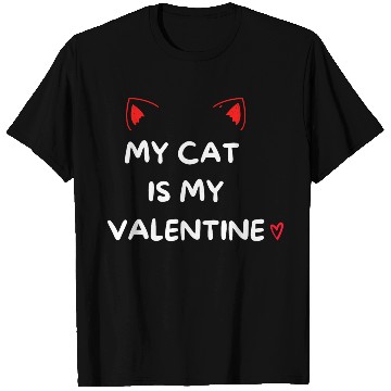 Discover My Cat Is My Valentine T Shirts