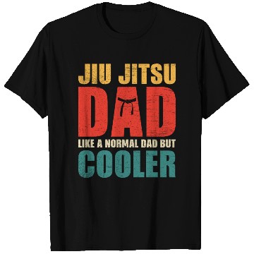Discover Jiu-jitsu dad like a normal dad but cooler T Shirts