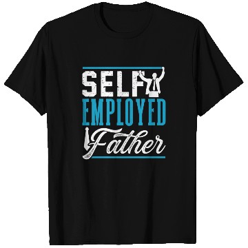 Discover Self Employed Father Work Freelancer Boss Job T Shirts
