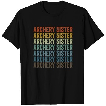 Discover Archery Sister Archer Bow And Arrow Sister Archery T Shirts
